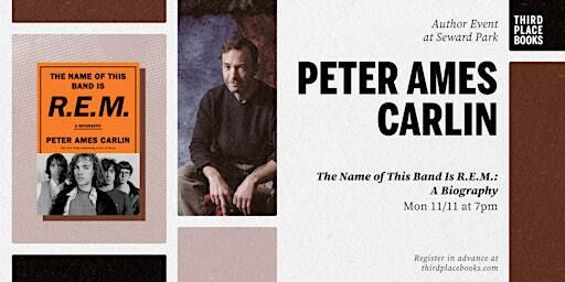 Peter Ames Carlin with Claire Dederer — 'The Name of This Band Is R.E.M.' | Third Place Books