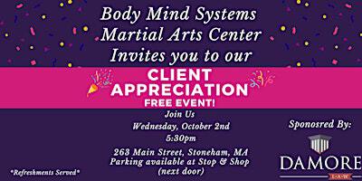 Body Mind & Systems Martial Arts Invites you to our Client Appreciation! | 263 Main St