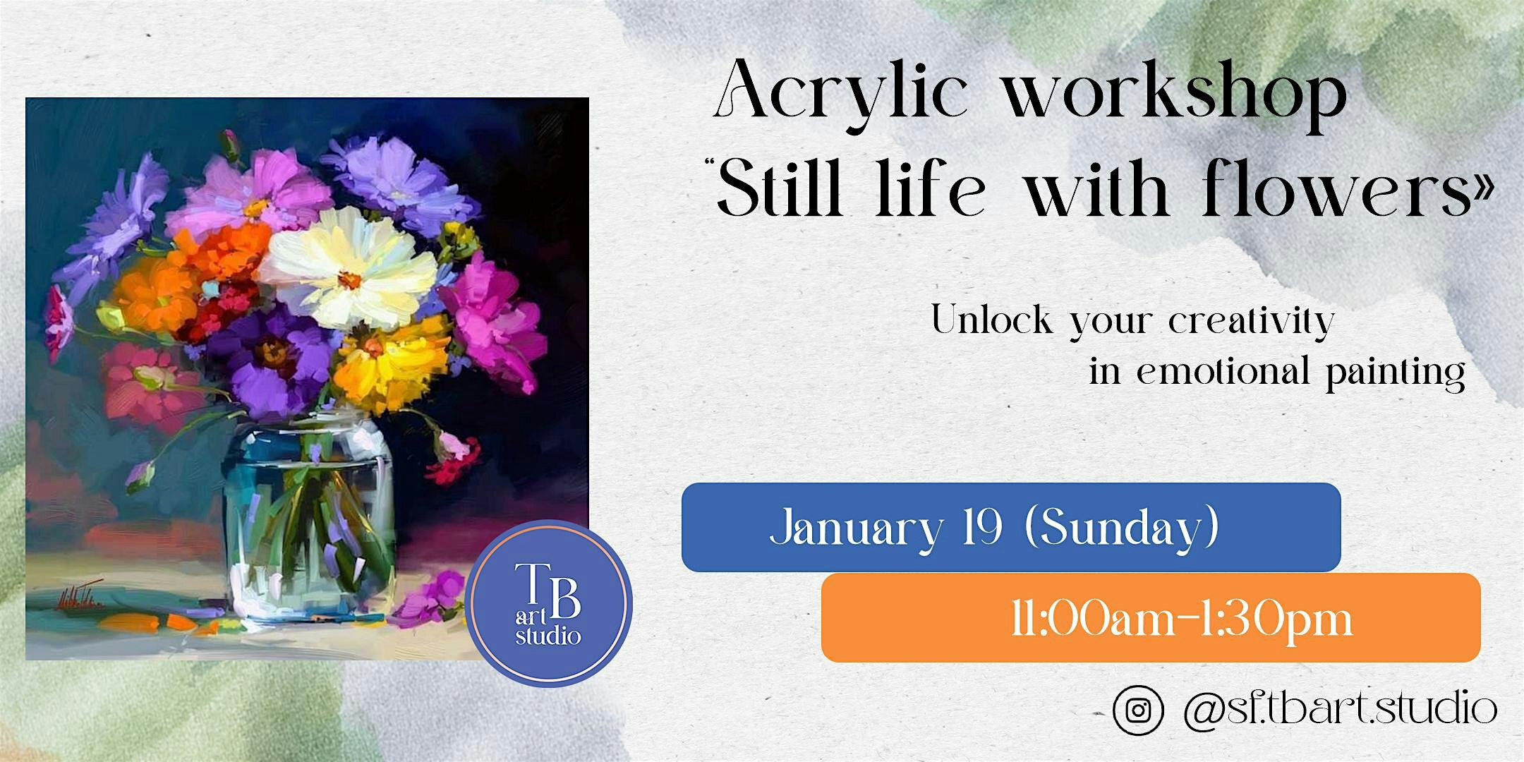 Acrylic painting workshop “Still life with flowers» | 911 Bryant St