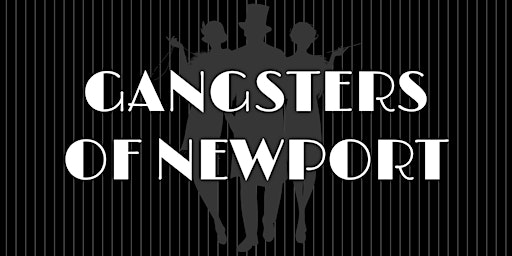 Gangsters of Newport - Murder Mystery Dinner (March 8) | Gangsters Speakeasy