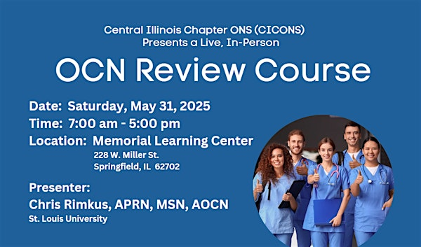 OCN Review Course hosted by Central Illinois Chapter ONS (CICONS) | Memorial Learning Center
