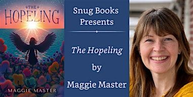 Author Event - Maggie Master, "The Hopeling" | Snug Books