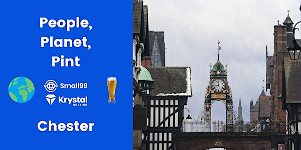 Chester - Small99's People, Planet, Pint™: Sustainability Meetup | That Beer Place