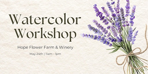 Watercolor Workshop - Lavender | Hope Flower Farm & Winery