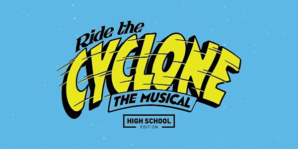 Ride The Cyclone The Musical Summer Camp (Ages 12+) Jul 7th - 19th | Langley Fine Arts School