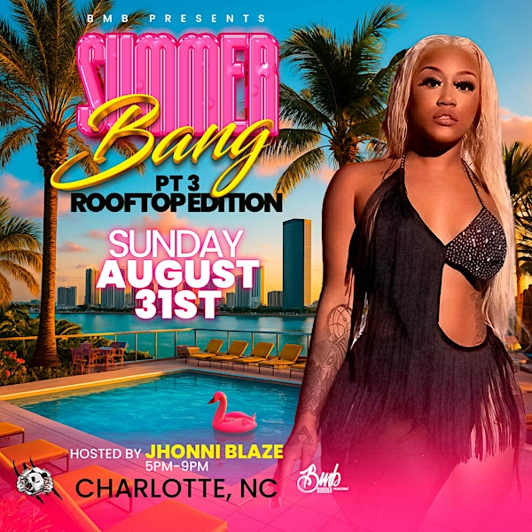 Summer Bang Pt 3 Rooftop edition | 500 W Trade St