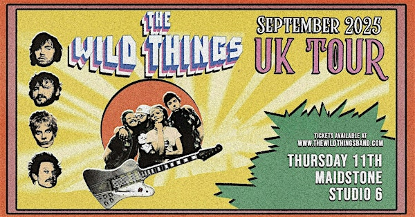 The Wild Things UK Tour 25 | Studio 6 Maidstone