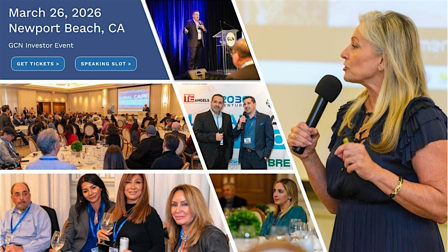 Pitch 175+ Investors Event by Global Capital Network (GCN) | Renaissance Newport Beach Hotel