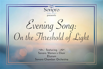 Evening Song: On the Threshold of Light | Lagerquist Concert Hall