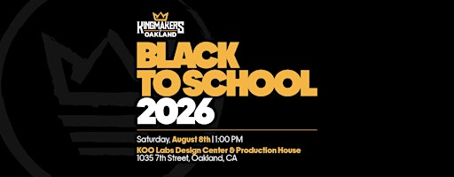 Black To School with Kingmakers of Oakland | KOO Labs Design Center and Production House