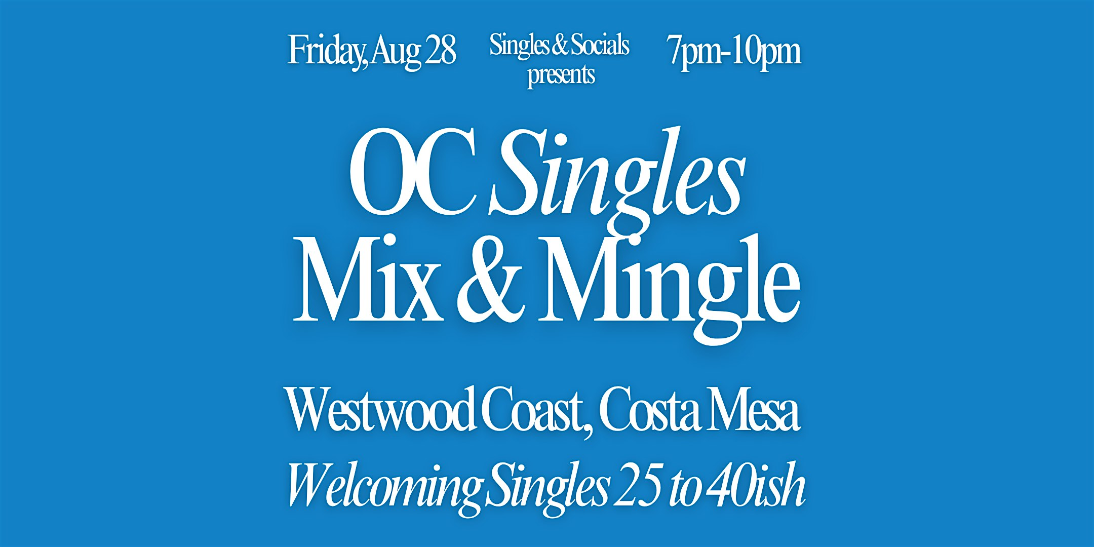 OC’s Singles Mix & Mingle  |  Costa Mesa, CA | Westwood Coast