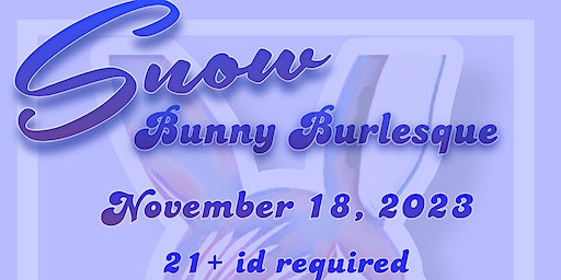 Snow Bunny Burlesque | 3399 Main Street, Mammoth Lakes, CA, USA