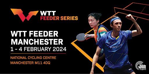 WTT Feeder Manchester 2024 | National Cycling Centre, Stuart Street, Manchester, UK