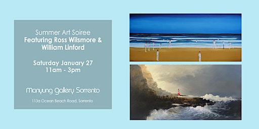 Summer Art Soiree - Featuring Ross Wilsmore & William Linford | Manyung Gallery Sorrento