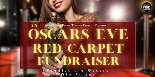 An Oscars Eve Red Carpet Fundraiser | Auburn Public Theater - Main Stage