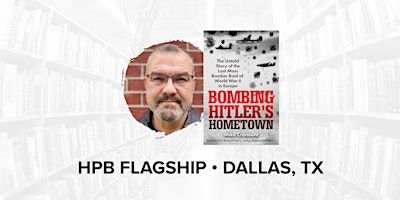 Author Event with Mike Croissant, Author of Bombing Hitler's Hometown | Half Price Books