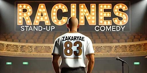 RACINES -STAND-UP ZAKARYAE | Uzine