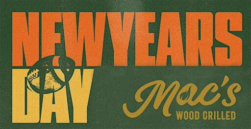 New Year’s Day 2025 at Mac’s Wood Grilled | Mac's Wood Grilled