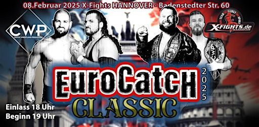 EuroCatch Cassic - CWP Wrestling live | X-Fights Hannover