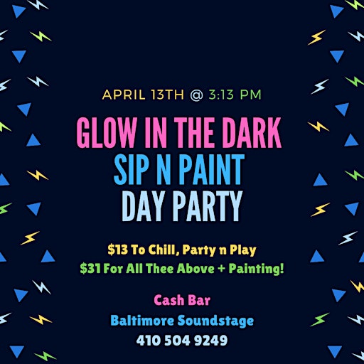 GLOW IN THE DARK: SIP N PAINT DAY PARTY! (EARLY BIRD TICKETS!!) | Baltimore Soundstage