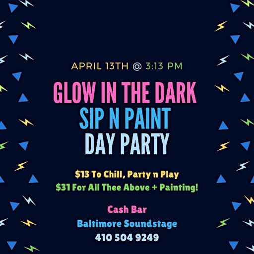 GLOW IN THE DARK: SIP N PAINT DAY PARTY! (EARLY BIRD TICKETS!!) | Baltimore Soundstage