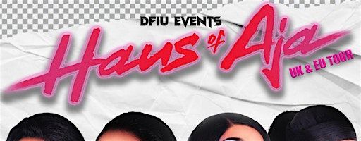 DFIU Events Presents: Haus of Aja - Glasgow | Slay Glasgow