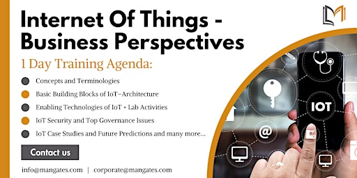 Internet Of Things - Business Perspectives 1 Day Workshop-Independence, MO | For venue details, reach us at info@mangates.com or call us at +1 469 666 9332