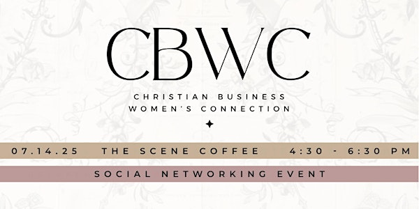 Date Change: CBWC Networking Event July 14th | The Scene Coffee & Cocktails