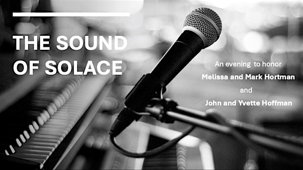 Sound of Solace for Melissa & Mark Hortman & John, Yvette & Hope Hoffman | Main Stage Showroom