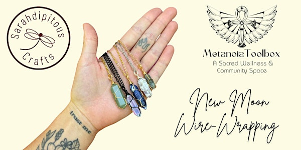 New Moon Wire Wrapping & Sound | Metanoia Toolbox Sacred Wellness Space