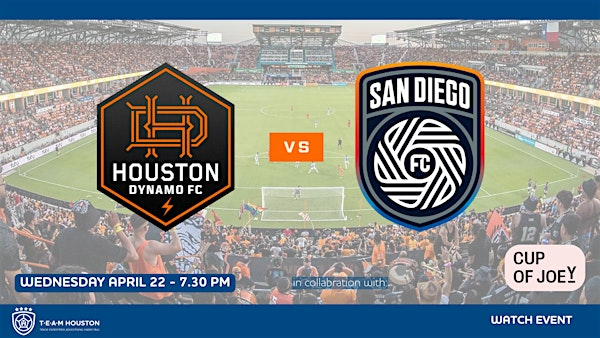 T.E.A.M. Houston - Watch Event - Houston Dynamo FC vs San Diego FC | Shell Energy Stadium