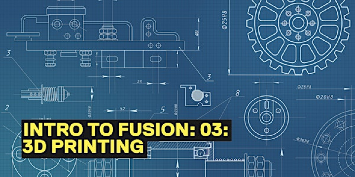 Fusion & 3D printing | Maker Space - Room 0.12