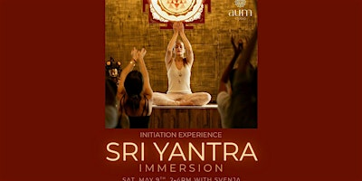 Initiation Experience Sri Yantra Immersion   event | Aum Studio for Wellness