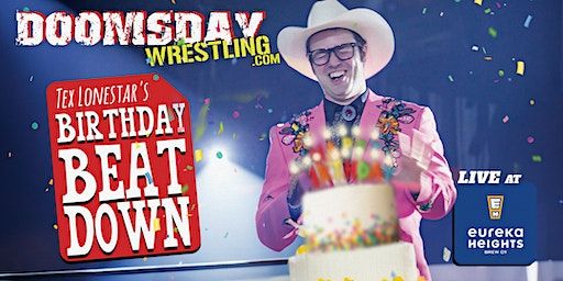 DOOMSDAY WRESTLING: Tex's Birthday Beatdown! | Eureka Heights Brew Co