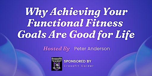 Why Achieving Your Functional Fitness Goals Are Good for Life | 3/43 Slater Parade