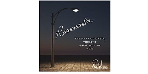 Reecuentro... | The Mark O'Donnell Theater at the Entertainment Community Fund Arts Center Reecuentro... | The Mark O'Donnell Theater at the Entertainment Community Fund Arts Center