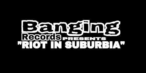 BR PRESENTS : A RIOT IN SUBURBIA - 14/2/24 THE WASHINGTON SHEFFIELD 18+ | The Washington