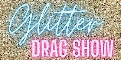 Late Nite Glitter Drag Show | The Whisk(e)y