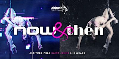 Now and Then - Altitude Saint Johns Student Showcase | Altitude Pole & Fitness Saint Johns, Auckland