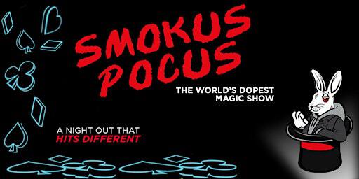 SMOKUS POCUS: A 420 Magic Show | Boston, MA | The Rockwell