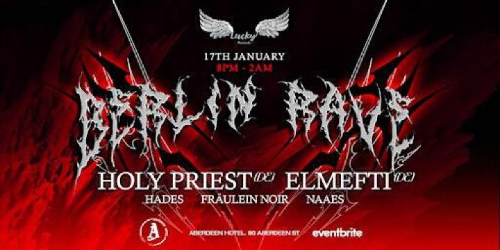 BERLIN RAVE (PERTH) ft HOLY PRIEST (DE) & ELMEFTI (DE) - 20 TICKETS LEFT | The Aberdeen Hotel