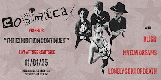 COSMICA : "The Exhibition Continues" with BLIGH, My Daydreams & Lonely Sort | The Brightside