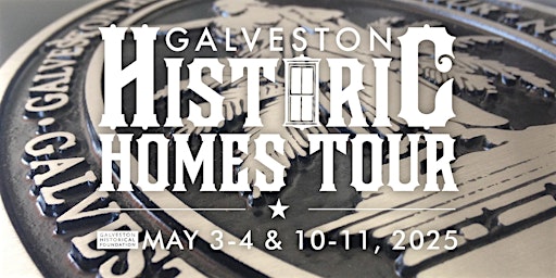 51st Annual Galveston Historic Homes Tour | Galveston Historical Foundation