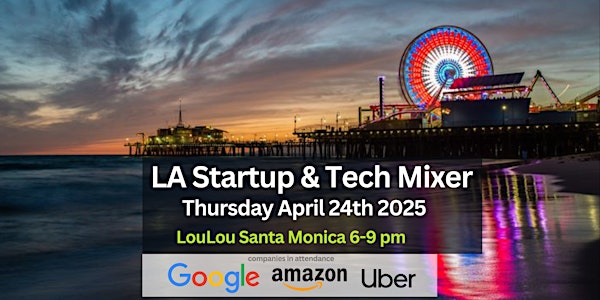 LA Startup and Tech Mixer 2025 | LouLou Santa Monica