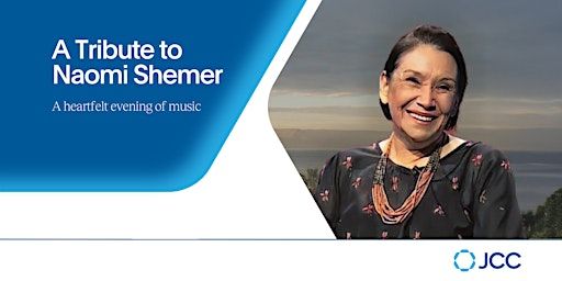 Tribute for Naomi Shemer | Leah Posluns Theatre