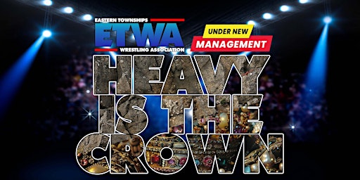 ETWA Pro Wrestling Presents: "Heavy is the Crown" | Newport Municipal Building