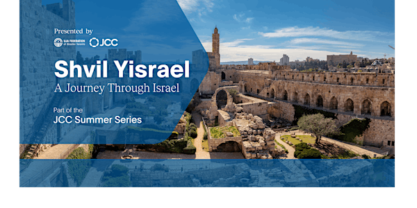 Shvil Yisrael: A Journey Through Israel | Prosserman Jewish Community Centre