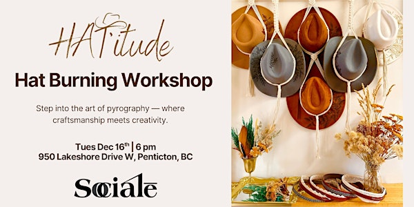 Hat Burning Workshop with Hat’itude at SOCIALĒ | Socialē Enoteca Ristorante