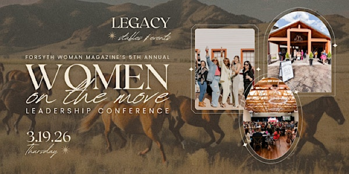 Forsyth Woman Magazine's 5th Annual Women on the Move Conference | Legacy Stables & Events