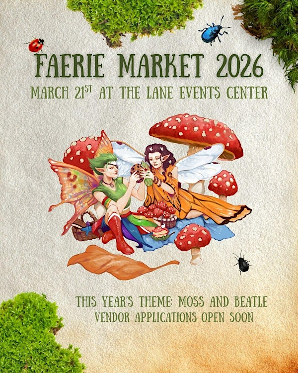 Faerie Market 2026 | Lane Events Center